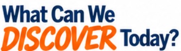 What Can We DISCOVER Today?